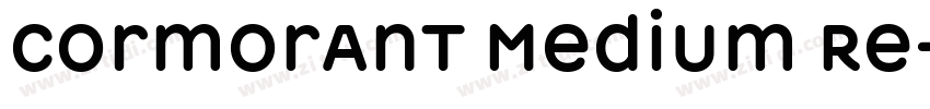 Cormorant Medium Re字体转换 Cormorant Medium Re字体转换